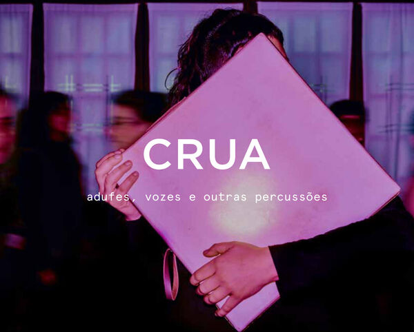 CRUA - adufes, vozes e outras percussões